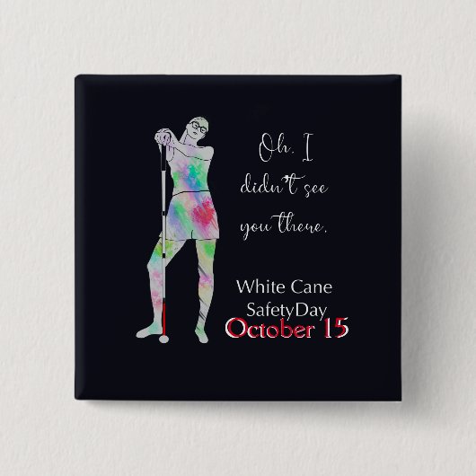 White cane safety day, sassy blind girl button (Voorkant)