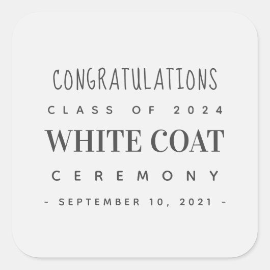 White Coat Ceremony Gefeliciteerd, klasse van 20XX Vierkante Sticker (Voorkant)