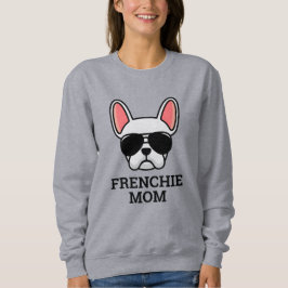 White French Bulldog Frenchie Dog mama Trui