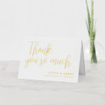 White & Gold Weddenschap Hartelijk dank Folie Wenskaart<br><div class="desc">Romantic vouwde bruiloft bedankt je kaart zonder foto met gouden folie lettertypen. Hartelijk dank in een  script en uw namen en trouwdatum in elegante gouden letters.</div>