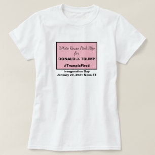 White House Pink Slip Anti-Trump 2020 Verkiezing T-shirt