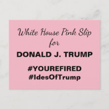 White House Pink Slip for Trump Resistance