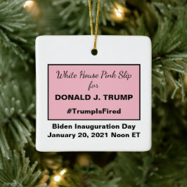 White House Pink Slip Trump Fired Inauguration Keramisch Ornament