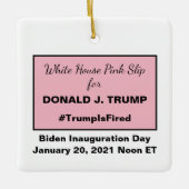 White House Pink Slip Trump Fired Inauguration Keramisch Ornament (Voorkant)