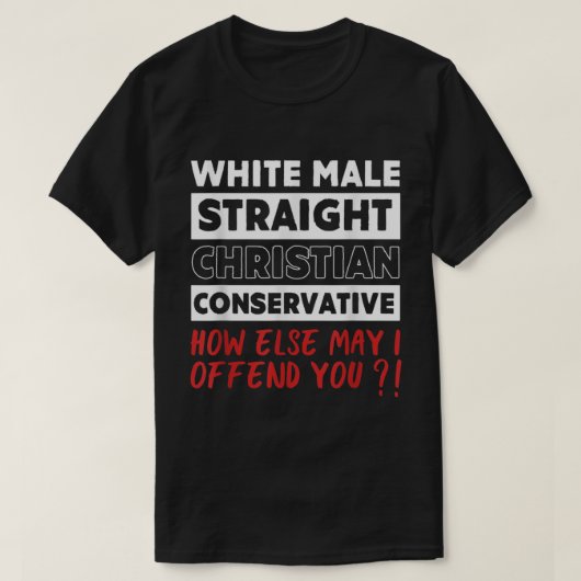 White Male Straight Christelijk Conservative Repub T-shirt (Design voorkant)