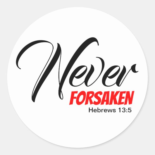 White NEVER FORSAKEN Scriptdragers Christelijk Ronde Sticker (Voorkant)