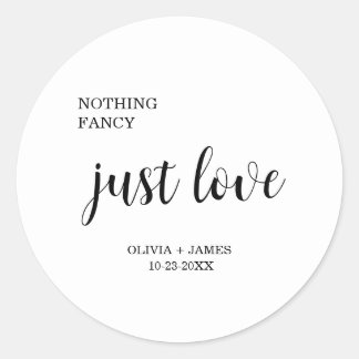 White Nothing Fancy Just Love Wedding   Ronde Sticker