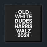 White Old Dudes voor Harris Walz Democratische Pol Magneet<br><div class="desc">White Old Dudes voor Harris Walz Democratisch Politiek</div>
