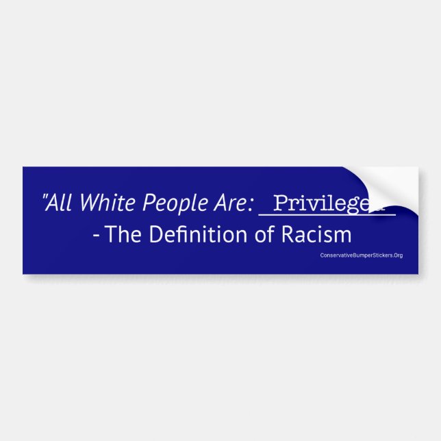 White Privilege is een racistisch idee Bumpersticker (Voorkant)