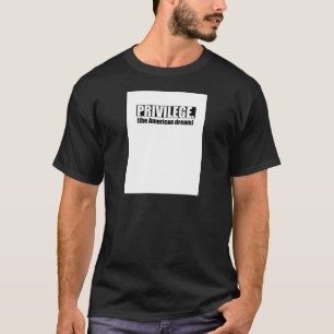 White Privilege T-shirt