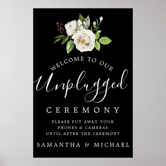 White Rose Floral Unplugged Wedding Ceremony Sign Poster (Voorkant)