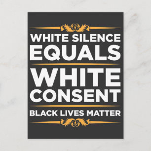 White Silence staat gelijk aan White Consent Black Briefkaart