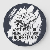 White Splash Funny Cat Quote Grote Klok (Voorkant)