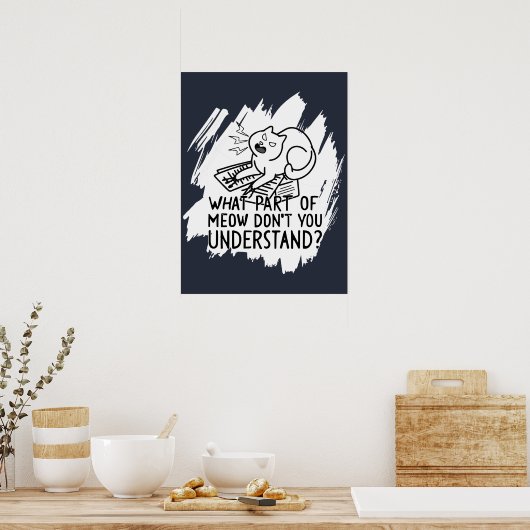 White Splash Funny Cat Quote Poster (Keuken)