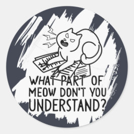 White Splash Funny Cat Quote Ronde Sticker