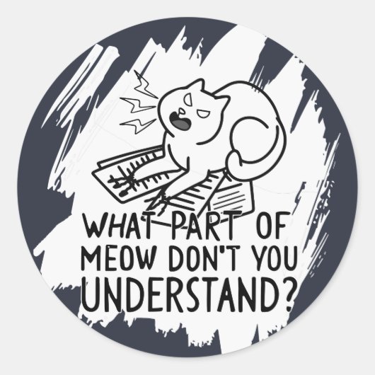 White Splash Funny Cat Quote Ronde Sticker (Voorkant)