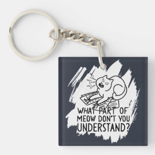 White Splash Funny Cat Quote Sleutelhanger