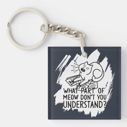White Splash Funny Cat Quote Sleutelhanger (Voorkant)