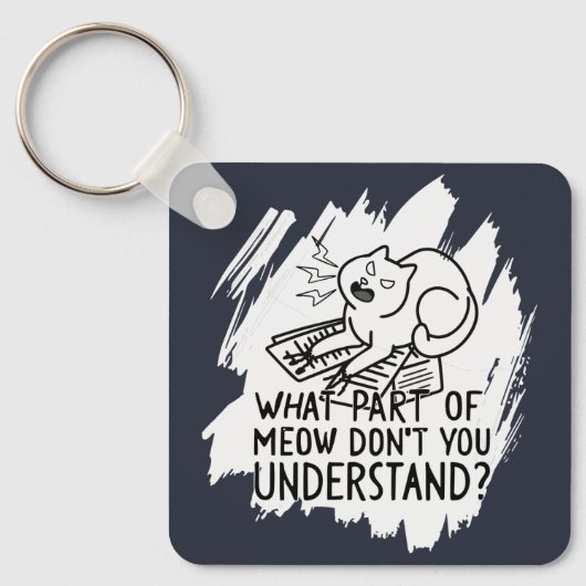 White Splash Funny Cat Quote Sleutelhanger (Voorkant)