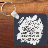 White Splash Funny Cat Quote Sleutelhanger (Voorkant)