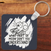 White Splash Funny Cat Quote Sleutelhanger (Achterkant)
