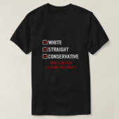 White Straight Conservative Hoe kan ik anders bele T-shirt (Design voorkant)
