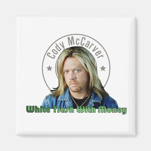 White Trash met Money Magent Magneet (Voorkant)