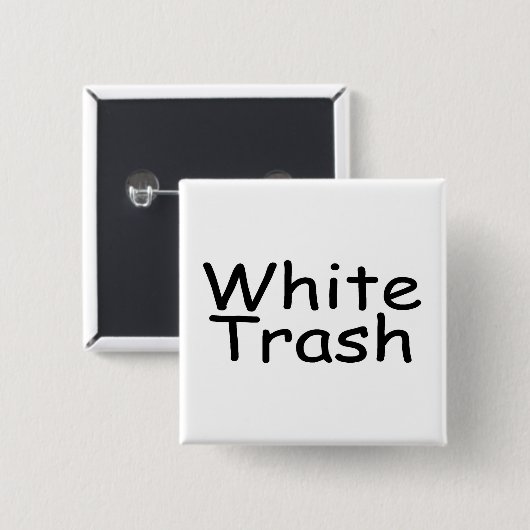 White Trash Vierkante Button 5,1 Cm (Voorkant /achterkant)