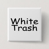 White Trash Vierkante Button 5,1 Cm (Voorkant)