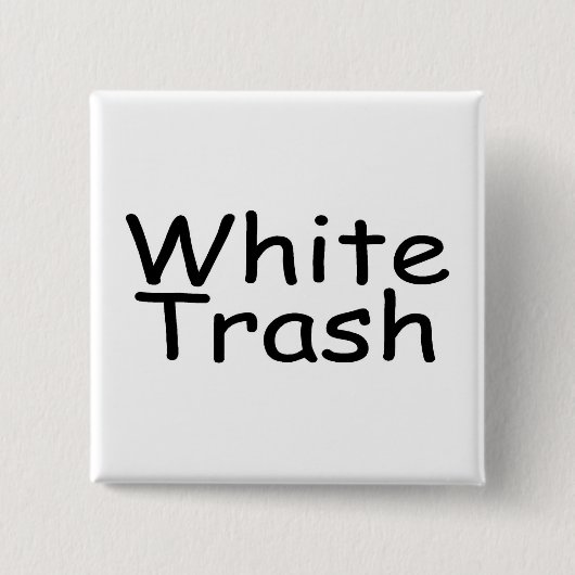 White Trash Vierkante Button 5,1 Cm (Voorkant)
