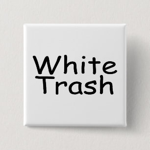 White Trash Vierkante Button 5,1 Cm