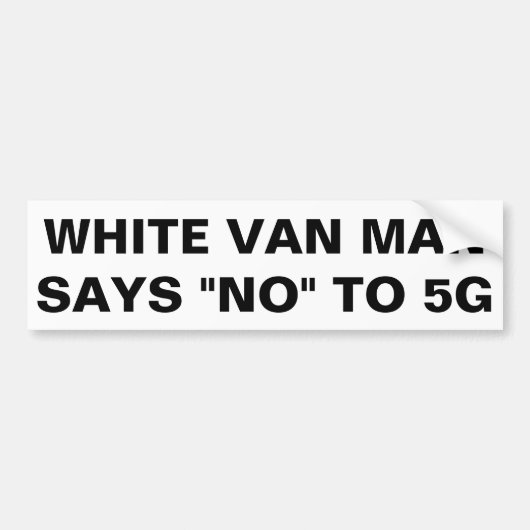 White van man zegt nee tegen 5G Bumpersticker (Voorkant)