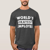 White World's Okayest Employee Personalized Shirt (Voorkant)