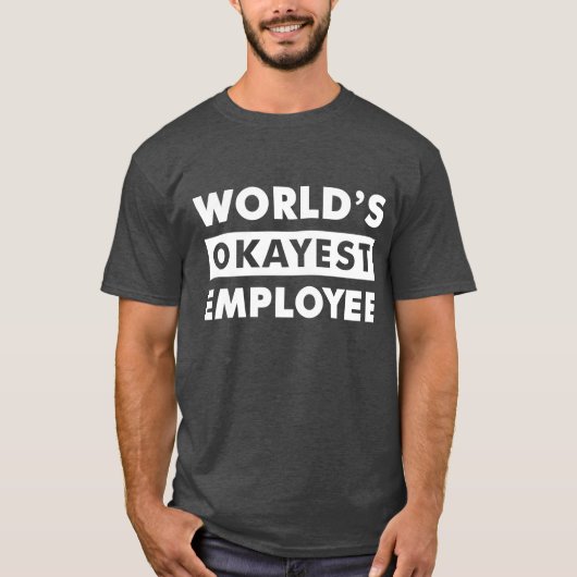 White World's Okayest Employee Personalized Shirt (Voorkant)