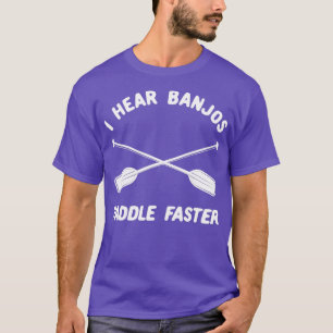 Whitewater Rafting I hoorde Banjos Paddle Sneller T-shirt