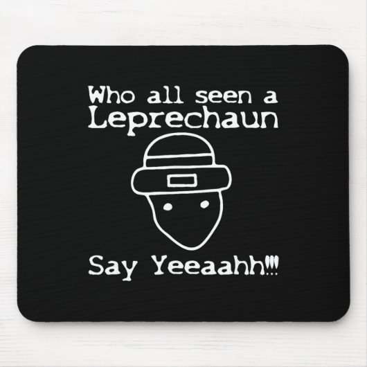 Who All Seen A Leprechaun' Funny St Patricks Day  Muismat (Voorkant)
