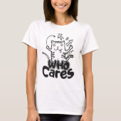 Who Cares Funny Cat Doodle Shirt (Voorkant)