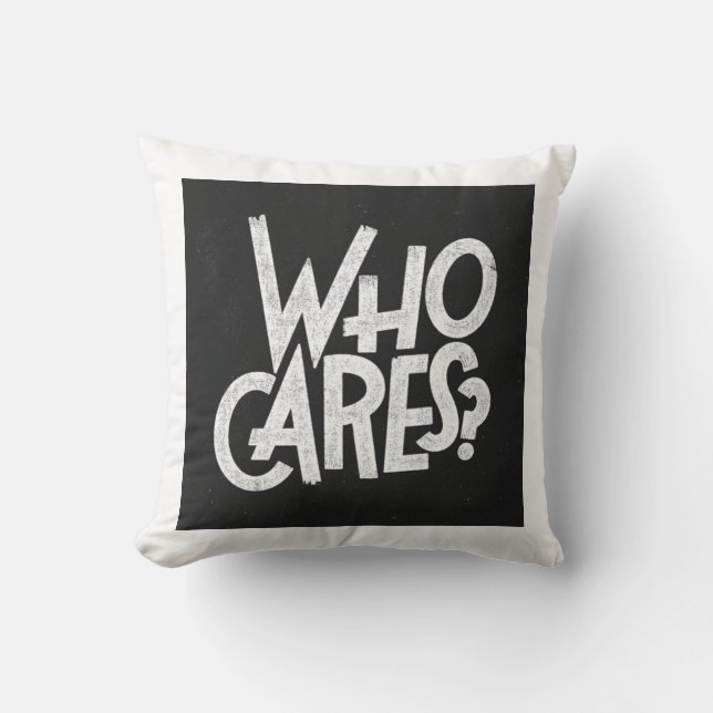 Who Cares? Kussen (Voorkant)
