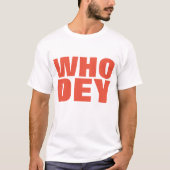 WHO DEY T-shirts (Voorkant)