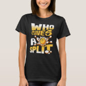Who Gives A Split Bowling Player Lover Bowler Funn T-shirt (Voorkant)
