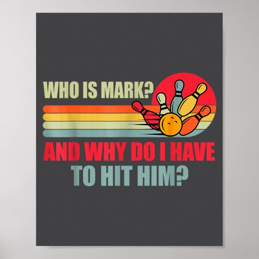 Who Is Mark And Why Do I Have To Hit Him Funny Bow Poster (Voorkant)