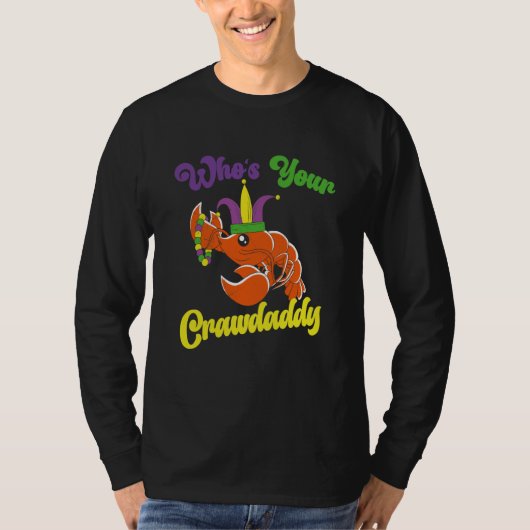 Who Is Your Crawdaddy Crawfish Mardi Gras Festival T-shirt (Voorkant)