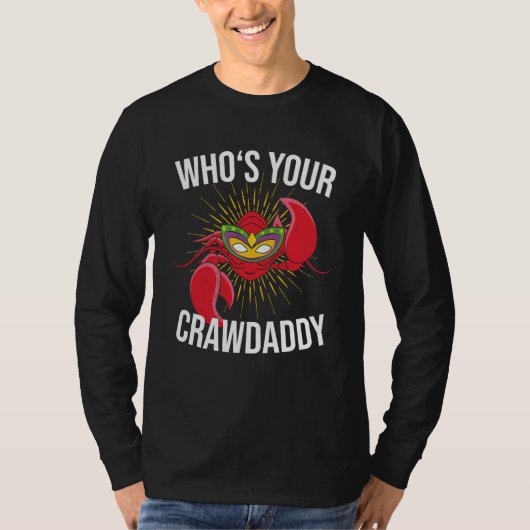 Who Is Your Crawdaddy Crawfish Mardi Gras Festival T-shirt (Voorkant)