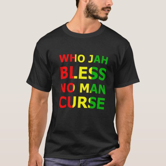 Who Jah Bless No Man Cur Rasta Reggae Music Jamaic T-shirt (Voorkant)