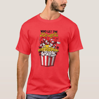Who Lethe Kernels Out Pop Pop Pop humorous T-shirt