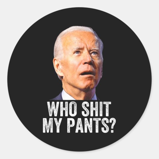 Who My Pants - Anti Joe Biden Tee - Funny Conserva Ronde Sticker (Voorkant)