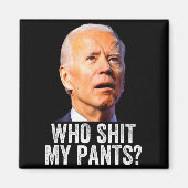 Who My Pants_ Funny Anti Joe Biden, Conservative H Magneet (Voorkant)