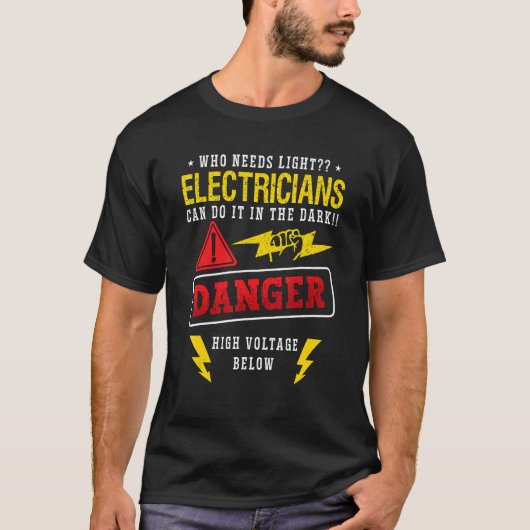 Who Needs Light Head Electrician Wireman Electroni T-shirt (Voorkant)
