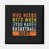 Who Needs Refs When You Have Sketll Moms - Sketll  Magneet (Voorkant)