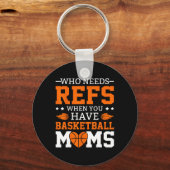 Who Needs Refs When You Have Sketll Moms Sleutelhanger (Voorkant)